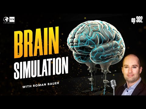 Building Digital Brains, the Future of Neuroscience: Dr. Roman Bauer