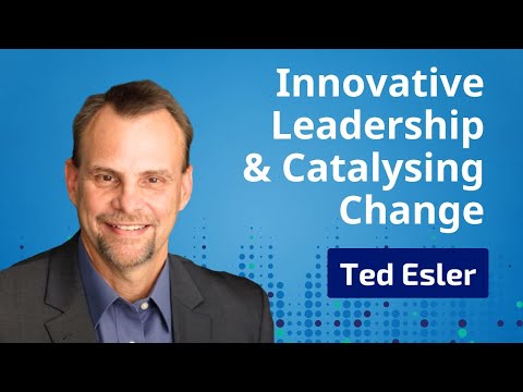 Innovative Leadership: Catalysing Change in a New Era of Ministry with Ted Esler