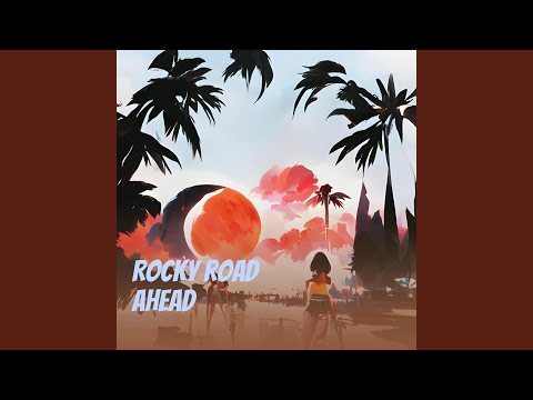 Rocky Road Ahead