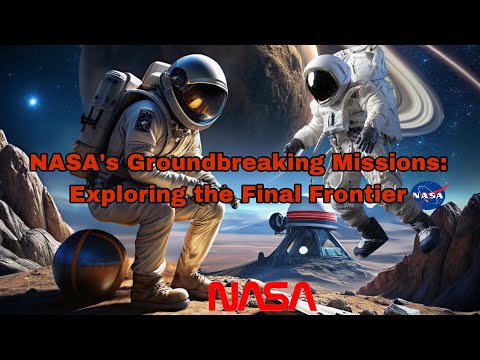 &quot;NASA&#039;s Groundbreaking Missions: Exploring the Final Frontier&quot;| 🇺🇸🚀 NASA biggest mission