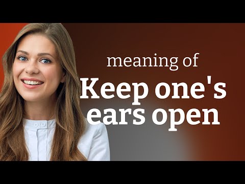 Unlocking the Secret of &quot;Keep One&#039;s Ears Open&quot;: A Guide to English Listening Skills