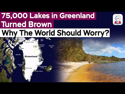 75,000 Lakes in Greenland Turned Brown l Why Should The World Worry l Climate Change l Legacy IAS