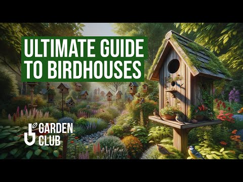 Ultimate Guide to Birdhouses: How to Welcome Feathered Friends to Your Garden