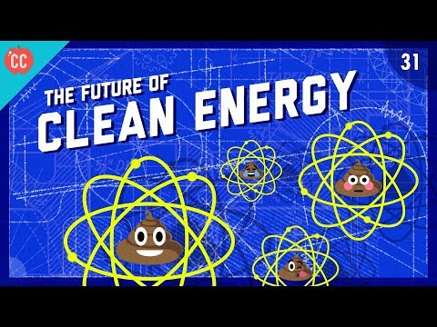 The Future of Clean Energy: Crash Course Engineering #31